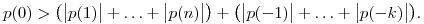
p(0) > \big( \big|p(1)\big|+\ldots+\big|p(n)\big| \big) +
\big(\big|p(-1)\big|+\ldots+\big|p(-k)\big| \big).
