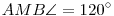 AMB\sphericalangle=120^{\circ}