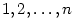 1,2,\ldots,n