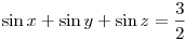\sin x +\sin y +\sin z & =\frac{3}{2}