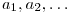 a_1,a_2,\ldots