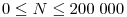 0\le N\le 200\;000