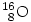 {}^{16}_{\phantom{1}8} \rm O