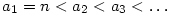 a_1=n<a_2<a_3<\ldots