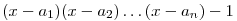 (x-a_1)(x-a_2) \ldots (x-a_n)-1