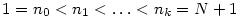 1=n_0<n_1<\ldots<n_k=N+1