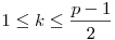 1\le k\le\frac{p-1}2