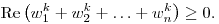 
\mathop{\rm Re} \big(w_1^k+w_2^k+\dots+w_n^{k}\big) \ge 0.
