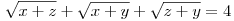
\sqrt{x+z}+\sqrt{x+y} +\sqrt{z+y} = 4
