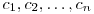 c_1,c_2,\ldots,c_n