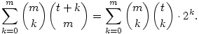 
\sum_{k=0}^m \binom mk \binom{t+k}{m}=\sum_{k=0}^m\binom mk\binom tk\cdot2^k.
