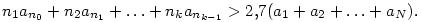 
n_1a_{n_0}+n_2a_{n_1}+\ldots+n_ka_{n_{k-1}}>2{,}7(a_1+a_2+\ldots+a_N).
