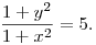 \frac{1+y^{2}}{1+x^{2}} =5.