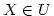 X\in\mathcal{U}