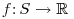 f\colon S\to
\mathbb{R}