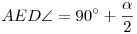 AED\angle= 90^\circ+\frac{\alpha}{2}