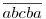 \overline{abcba}