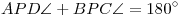
APD\sphericalangle + BPC\sphericalangle = {180}^{\circ}
