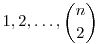 1,2,\dots,\binom{n}{2}