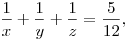 \frac{1}{x} + \frac{1}{y} + \frac{1}{z} = \frac{5}{12},