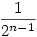 \frac{1}{2^{n-1}}