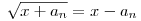 \sqrt{x+a_n}=x-a_n