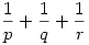 \frac{1}{p}+\frac{1}{q}+\frac{1}{r}