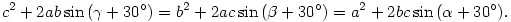 
c^2+2ab\sin\, (\gamma+30^{\circ}) =b^2+2ac\sin\, (\beta+30^{\circ}) =a^2+2bc\sin\,
(\alpha+30^{\circ}).

