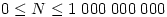 0\le N\le 1\;000\;000\;000