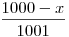 \frac{1000-x}{1001}