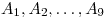 A_{1}, A_{2}, \ldots, A_{9}