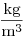 \frac{\rm kg}{\rm m^3}