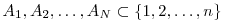 A_1,A_2,\ldots,A_N\subset\{1,2,\ldots,n\}