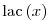 \mathop{\rm lac}\, (x)