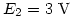 \mathcal{E}_{2}= 3~\rm V
