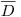 \overline D
