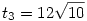 t_3=12\sqrt{10}