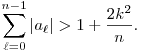 
\sum_{\ell=0}^{n-1} |a_\ell| > 1+\frac{2k^2}{n}.
