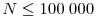 N\le 100\;000