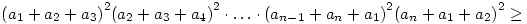 {(a_1+a_2+a_3)}^2 {(a_2+a_3+a_4)}^2\cdot \ldots \cdot {(a_{n-1}+a_n+a_1)}^2{(a_n+a_1+a_2)}^2\ge