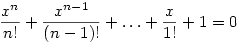 
\frac{x^n}{n!}+\frac{x^{n-1}}{(n-1)!}+\ldots +\frac{x}{1!}+1=0
