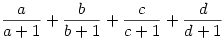 
\frac{a}{a+1}+\frac{b}{b+1}+\frac{c}{c+1}+\frac{d}{d+1}
