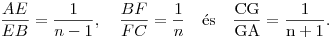 
\frac{AE}{EB}=\frac{1}{n-1},\quad \frac{BF}{FC}=\frac{1}{n} \quad\rm{\'es}\quad
\frac{CG}{GA}=\frac{1}{n+1}.
