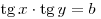 \mathop{\rm tg} x\cdot \mathop{\rm tg} y  =b