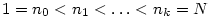 1=n_0<n_1<\ldots<n_k=N
