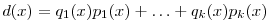 d(x)=q_1(x)p_1(x) +\ldots +q_k(x)p_k(x)