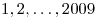 1,2,\ldots,2009