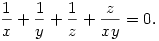 \frac{1}{x}+\frac{1}{y}+\frac{1}{z}+\frac{z}{xy}=0.