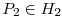 P_2\in \mathcal{H}_2