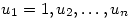 u_1=1,u_2,\ldots,u_n